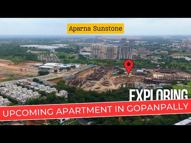 Aparna Sunstone : Exploring Premium Apartment Community in Gopanpally || Tellapur Real Estate