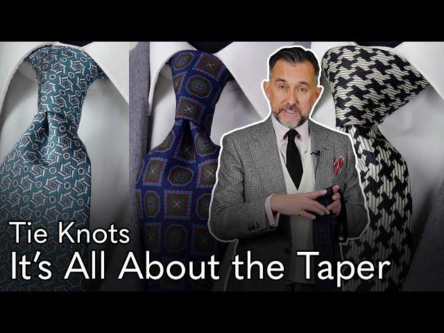 Tie Knots - It’s All About the Taper