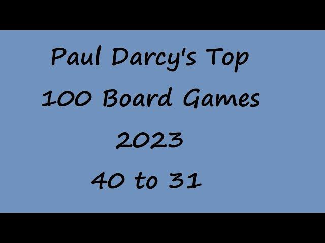 Paul Darcy's Top 100 Board Game Countdown 40 to 31