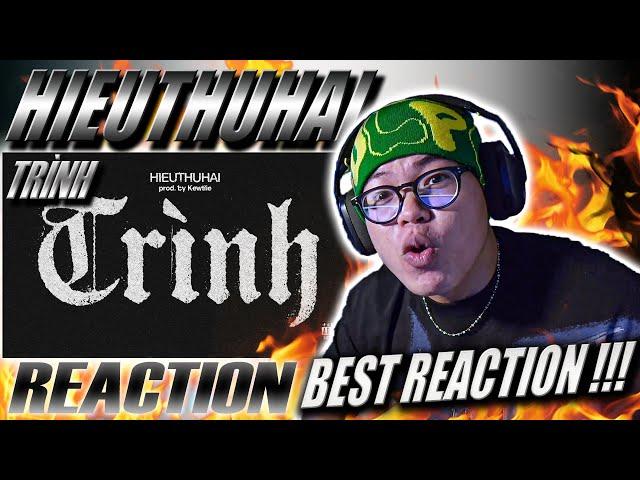 (REACTION) HIEUTHUHAI - TRÌNH (prod. by Kewtiie) | REACTION MÀ MỌI NGƯỜI CẦN XEM !!!