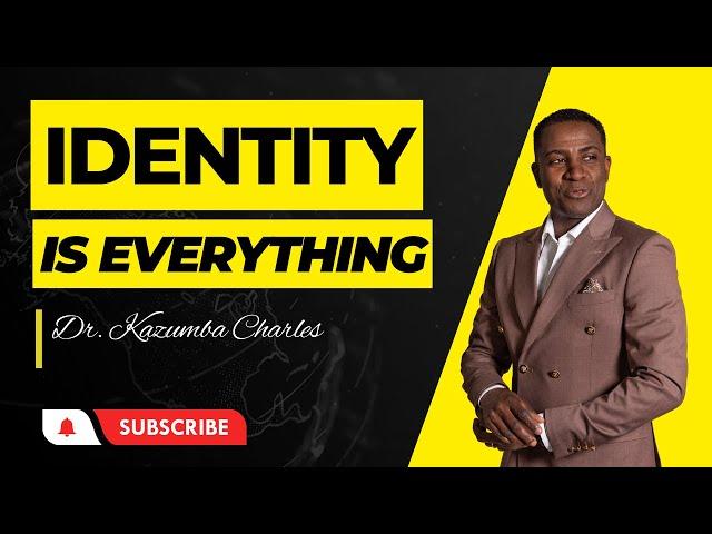 Part 1 - The Power of Your Identity | Dr. Kazumba Charles