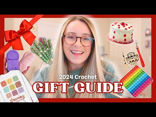 2024 CROCHETER GIFT GUIDE  | 30 Gift Ideas Under $10, $30, $50, and $100! ️