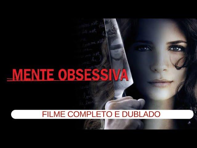 Mente obsessiva (2009) filme de suspense completo e dublado 