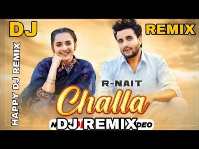 #r.nite.song Challa_R_Nait_DJ_Remix___R_Nait___Challa_Song_R_Nait_Remix___Latest_Punjabi_DJ_Song