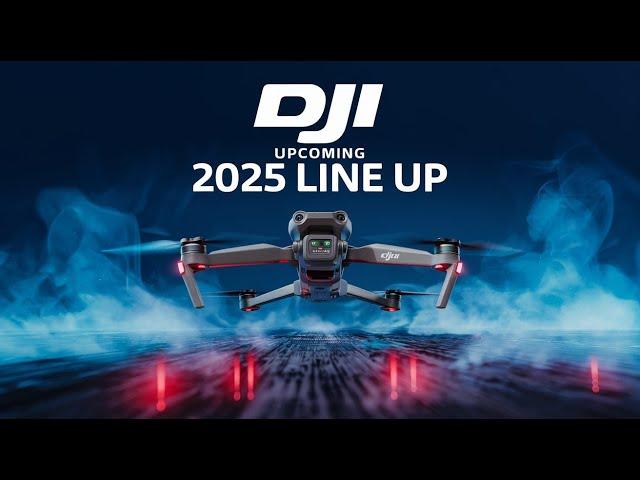 DJI UPCOMING 2025 Drone Lineup: What’s Coming Next?