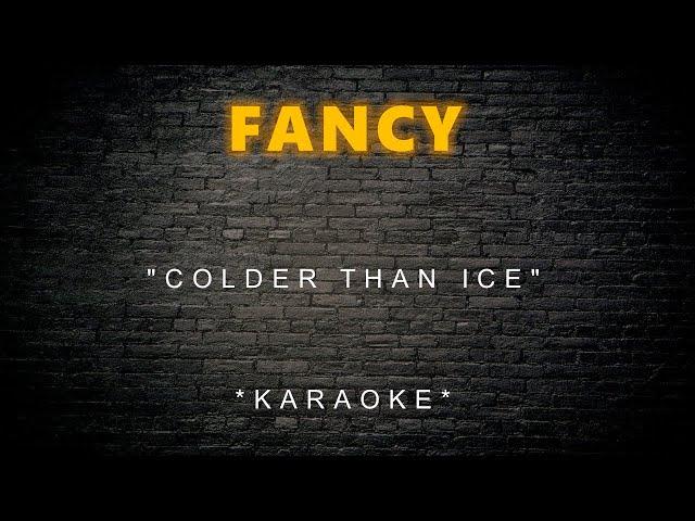 Fancy - Colder Than Ice (Karaoke)