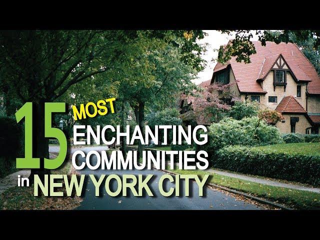 15 Most Enchanting Communities in NEW YORK CITY