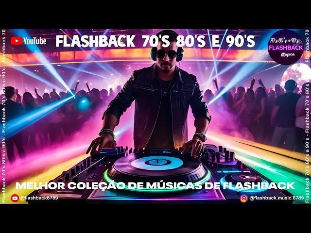 FLASHBACK AS MELHORES QUE MARCARAM 70 80 E 90 - Grandes musicas internacionais