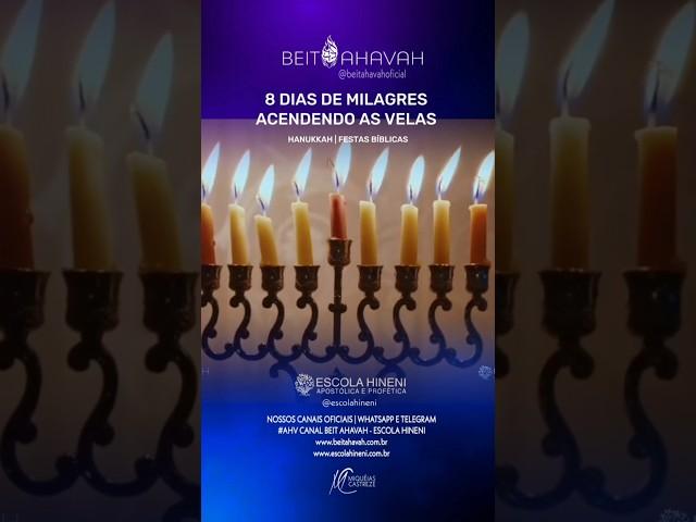 HANUKKAH - ACENDA AS VELAS - 8 DIAS DE MILAGRES - ESCOLA HINENI - BEIT AHAVAH  AP. MIQUÉIAS CASTREZE