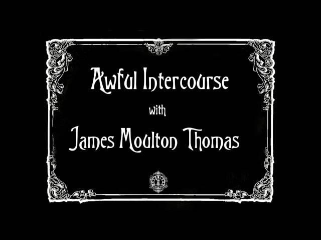 Awful Intercourse - James Moulton Thomas