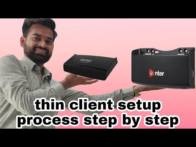 how to set up thin client/ Quantum/enter think client problem solutions