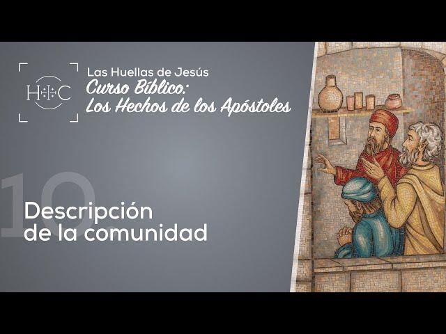 Clase 10: Descripción de la comunidad | Curso Bíblico: Los Hechos de los Apóstoles | Magdala