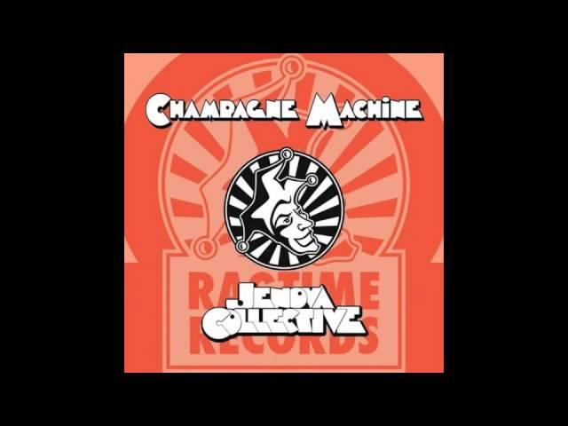 Jenova Collective - Champagne Machine *Out Now on Ragtime Records*