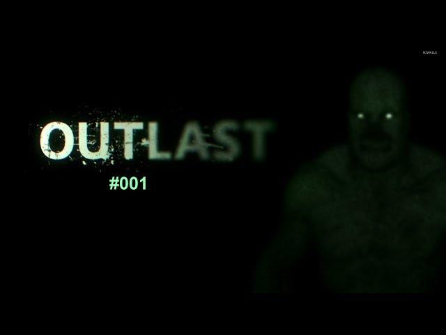 WILLKOMMEN in der ANSTALT | OUTLAST | #001 | Mr.UnitTV