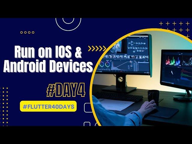 DAY-4 | Run Flutter APP On Real IOS And Android Devices #flutter40days | Hindi