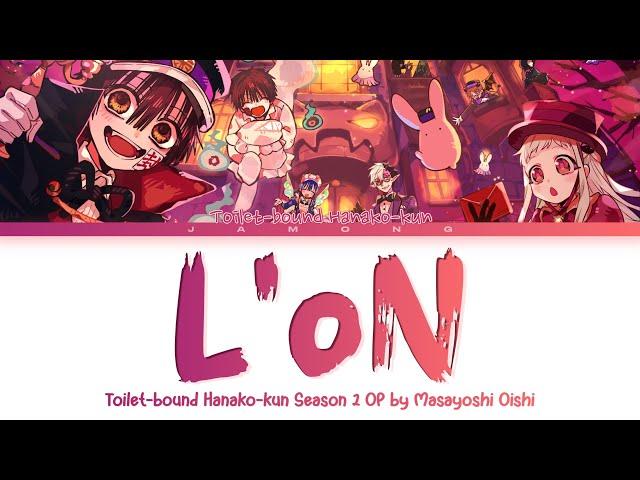 Toilet-bound Hanako-kun Season 2 - Opening FULL "L'oN" by Masayoshi Oishi (Lyrics)