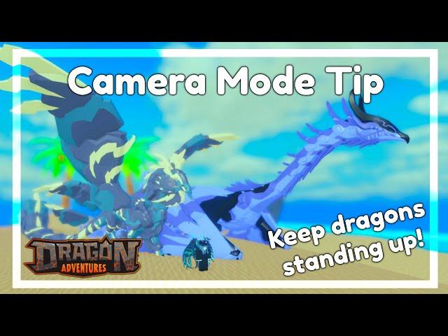 [Outdated] DA Tip || Camera Mode Tip — Keep Dragons Standing Up  ROBLOX Dragon Adventures