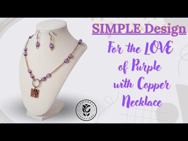 For the LOVE of Purple with Copper - SIMPLE Design Necklace