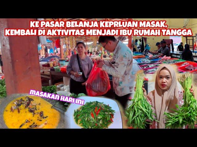 KE PASAR BELANJA SAYURAN DAN IKAN UNTUK STOK DI RUMAH, LANJUT MASAK UNTUK SUAMI