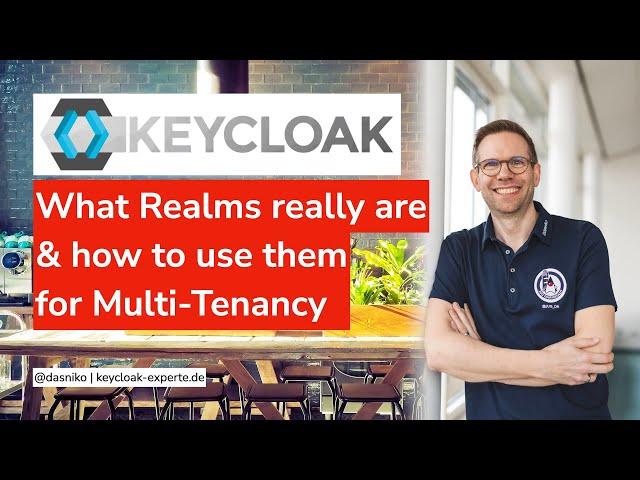 KEYCLOAK REALMS - what they really are & how to use them for Multi-Tenancy | Niko Köbler (@dasniko)