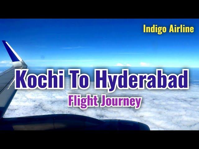 Kochi To Hyderabad Flight journey | Indigo Airlines | Cochin International airport | Flight journey