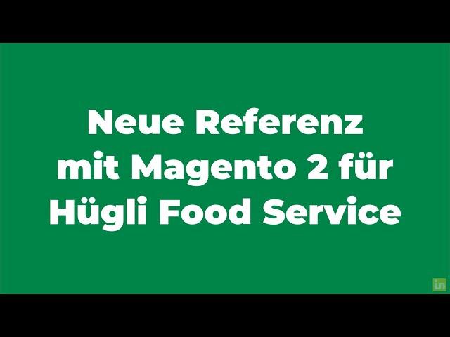 Hügli Food Service: Magento-2-Referenz und Pimcore, SAP-ready