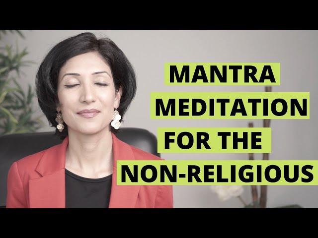 Easy Mantra Meditation for Beginners! How to pick a Non-Religious Mantra?