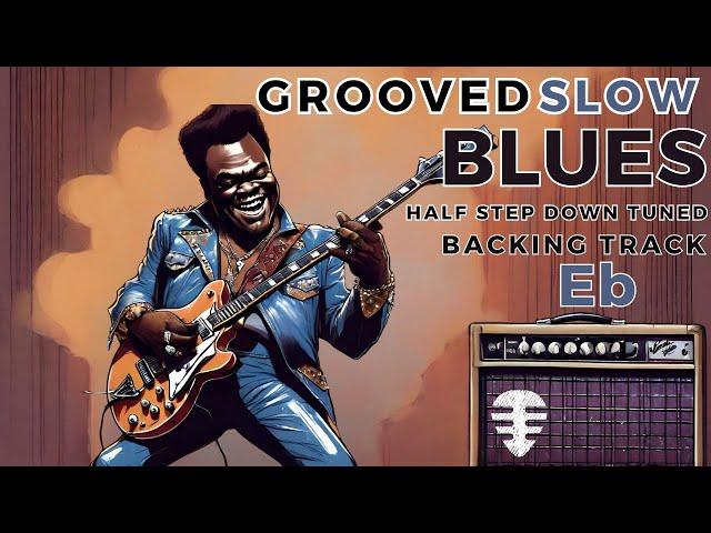 HALF STEP DOWN - Grooved Slow Blues backing track in Eb