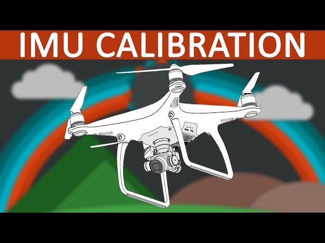 DJI Phantom 4 | When and how to calibrate the IMU