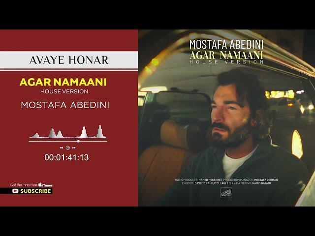 Mostafa Abedini - Agar Namaani - House Version ( مصطفی عابدینی - اگر نمانی - ورژن هاوس )