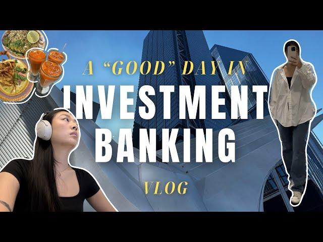 Day in My Life as an Investment Banker (on a "good" day) | projects I'm on, dinner plans, 1AM work