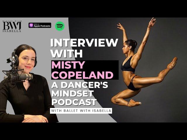 Interview with Misty Copeland - 'A Dancer's Mindset' podcast with BWI