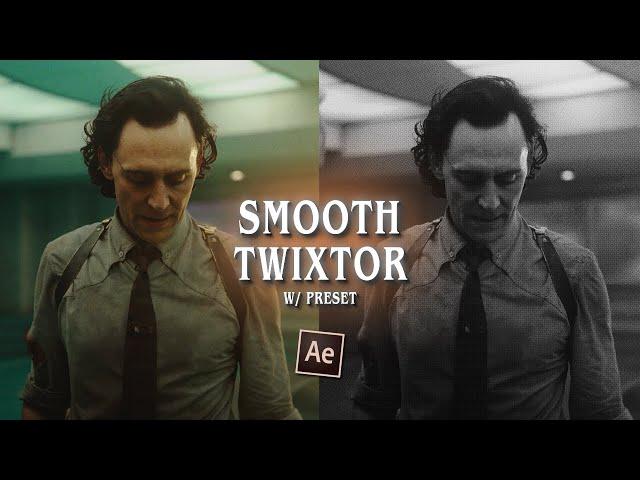 smooth twixtor tutorial (w/ preset) ; after effects