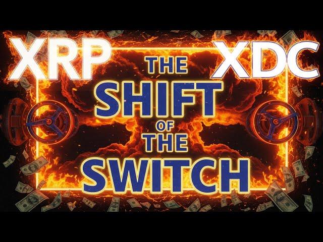 Shift of The Switch: Why XRP & XDC Are The Chosen Ones!