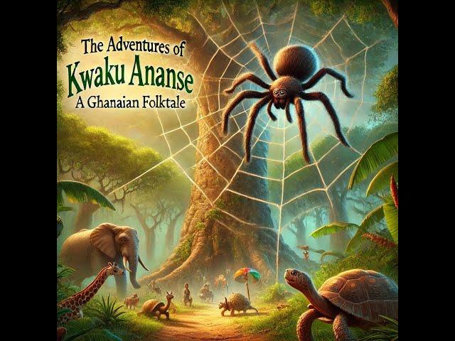 The Adventure of Kwaku Ananse: A Ghanaian Folktale #KwakuAnanse #African #africanfolktales #ghana