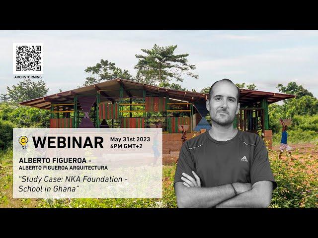 Archstorming Webinar Series 04: Alberto Figueroa - "Study Case: School in Ghana"