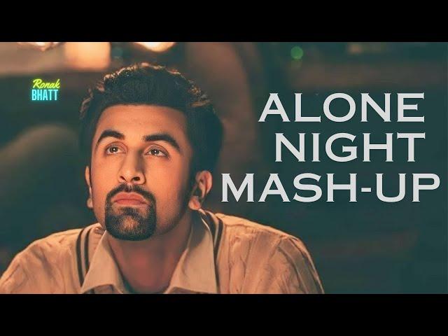 Alone Night  Mash-up l Lofi pupil | Bollywood songs | Chillout Lo-fi Mix | Ronak Bhatt