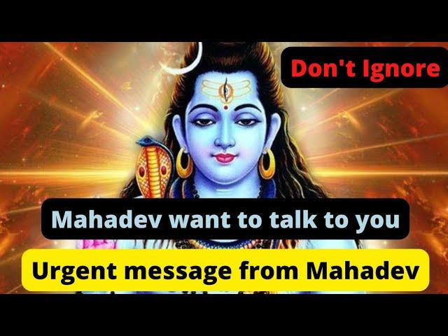 ️ Mahadev want to talk to you |  Urgent message from Mahadev ️ Mahadev blessings