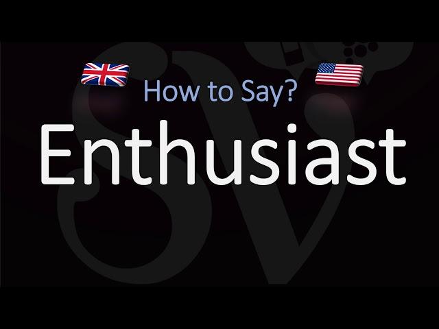 How to Pronounce Enthusiast? (2 WAYS!) British Vs American English Pronunciation