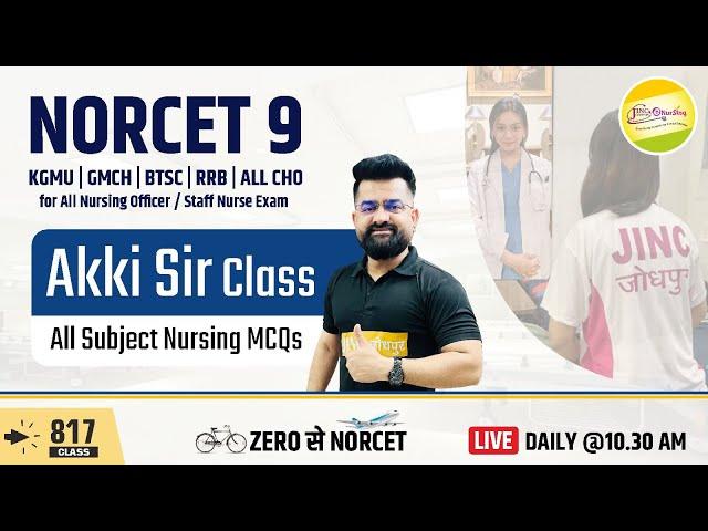 NORCET-9 | ALL NURSING OFFICER /STAFF NURSE MCQ Target Class #817 #Akki Sir के साथ