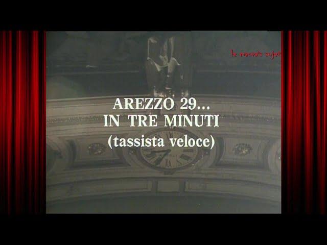 Arezzo 29...In tre minuti (tassista veloce)