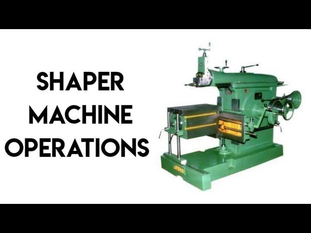 6 Different Types of Shaper Machine Operations | TheEngineersPost