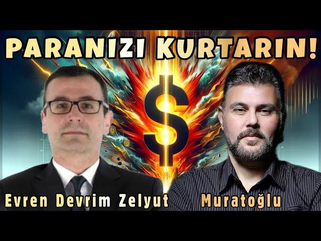 PARANIZI KURTARIN! | MURAT MURATOĞLU - EVREN DEVRİM ZELYUT