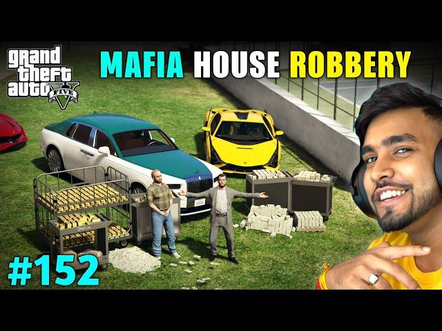 THE BIGGEST MAFIA HOUSE ROBBERY | GTA 5 GAMEPLAY #152