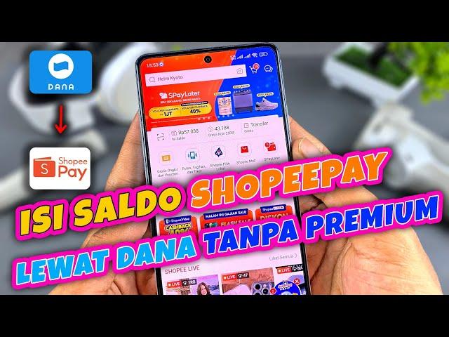 CARA ISI SALDO SHOPEEPAY LEWAT DANA TANPA UPGRADE PREMIUM