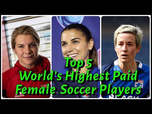 Top 5 of the World's Highest Paid Female Soccer Players