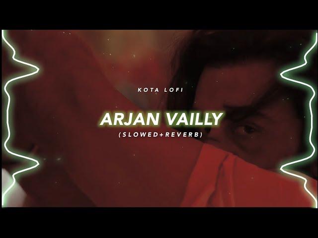 Arjan Vailly (Slowed+Reverb) - Bhupinder Babbal | Kota Lofi