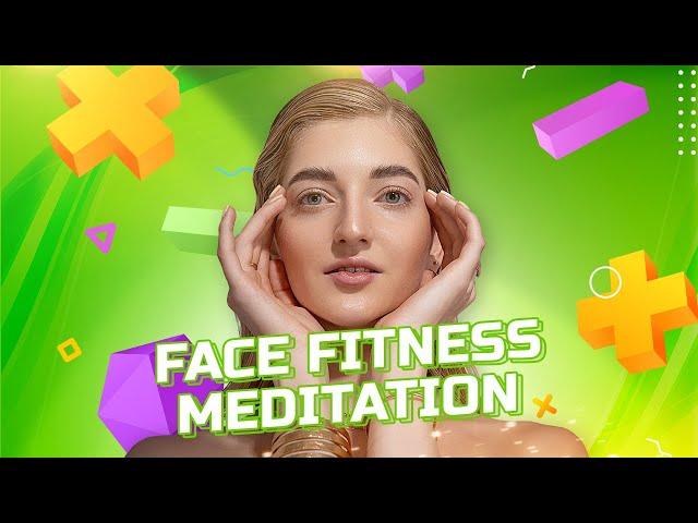 FACIAL MEDITATION: Facial Fitness Meditation & Face Fitness Meditation by Valeriia Veksler