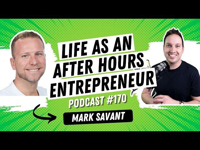 Balancing Life as an After-Hours Entrepreneur with Mark Savant