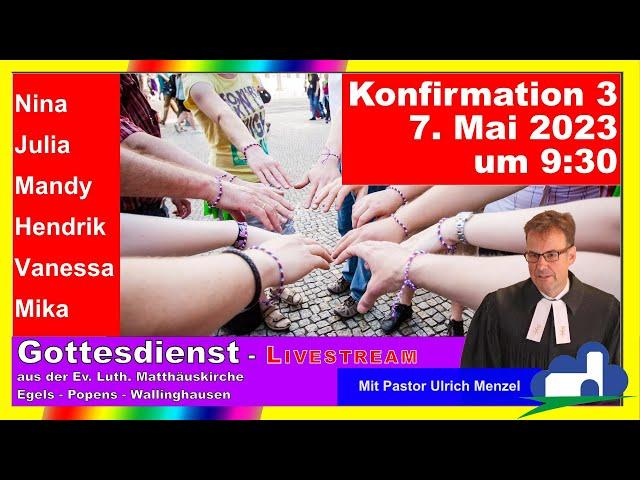 Konfirmationsgottesdienst (3) am 7. Mai 2023 um 9:30 Uhr